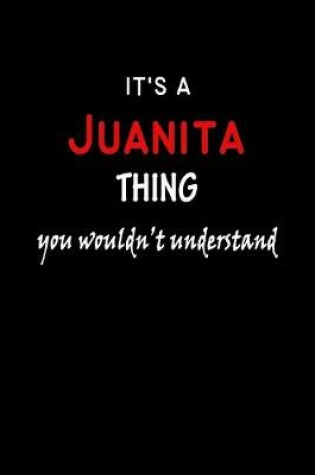 Cover of It's a Juanita Thing You Wouldn't Understandl