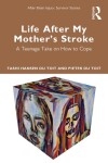 Book cover for Life after my mother's stroke