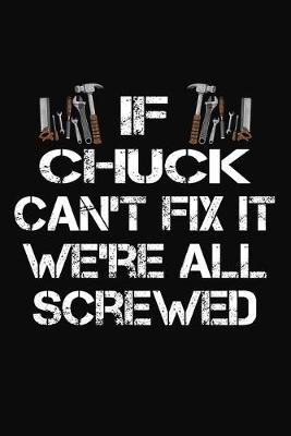 Book cover for If Chuck Can't Fix It We're All Screwed