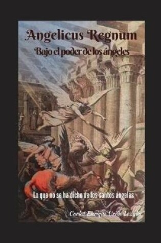 Cover of Angelicus Regnum Bajo El Poder de Los Angeles