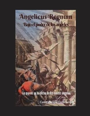 Book cover for Angelicus Regnum Bajo El Poder de Los Angeles