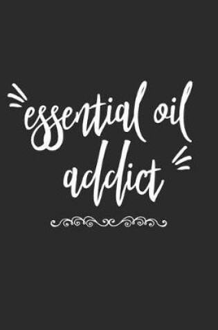 Cover of Essential Oil Addict