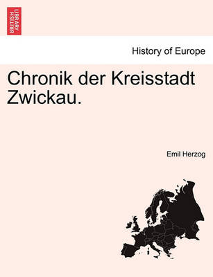 Book cover for Chronik Der Kreisstadt Zwickau. Erster Theil