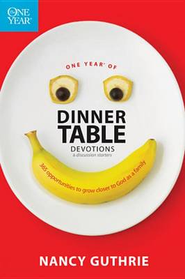 Book cover for One Year of Dinner Table Devotions and Discussion Starters