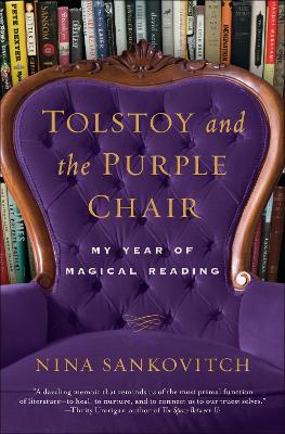 Tolstoy and the Purple Chair by Nina Sankovitch