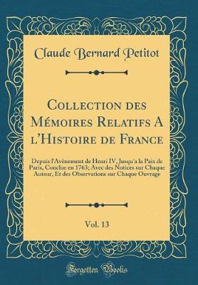 Book cover for Collection Des Memoires Relatifs a l'Histoire de France, Vol. 13