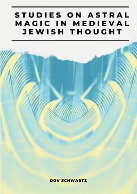 Book cover for Studies on Astral Magic in Medieval Jewish Thought