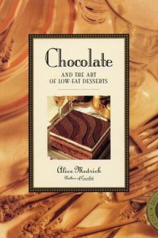 Cover of Chocolate and the Art of Low-Fat Desserts