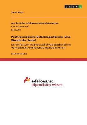 Book cover for Posttraumatische Belastungsstörung. Eine Wunde der Seele?