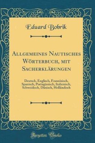 Cover of Allgemeines Nautisches W�rterbuch, Mit Sacherkl�rungen