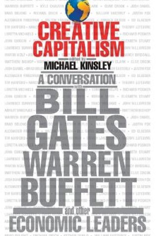 Cover of Creative Capitalism  A Conversation with Bill Gates, Warren Buffett & Other Economic Leaders