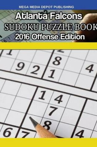 Cover of Atlanta Falcons 2016 Offense SUDOKU Activity Puzzle Book