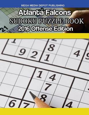 Book cover for Atlanta Falcons 2016 Offense SUDOKU Activity Puzzle Book