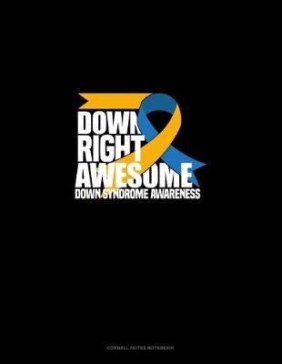 Cover of Down Right Awesome! Down Syndrome Awareness