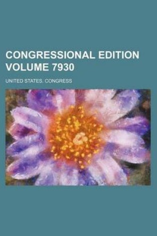 Cover of Congressional Edition Volume 7930