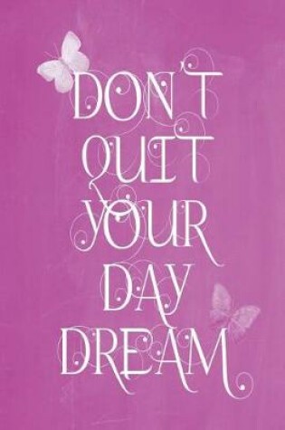 Cover of Pastel Chalkboard Journal - Don't Quit Your Daydream (Mulberry)