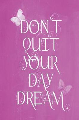 Cover of Pastel Chalkboard Journal - Don't Quit Your Daydream (Mulberry)