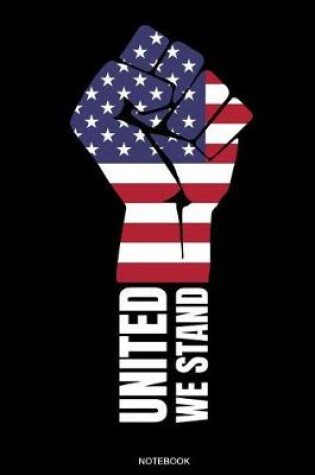 Cover of United We Stand Notebook