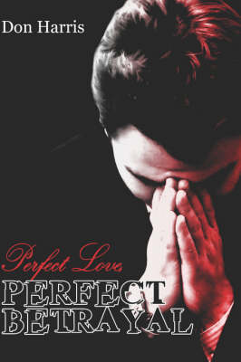 Book cover for Perfect Love, Perfect Betrayal