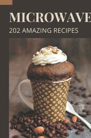 Cover of 202 Amazing Microwave Recipes