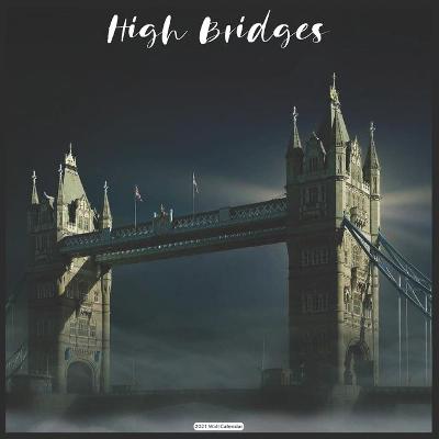 Book cover for High Bridges 2021 Wall Calendar