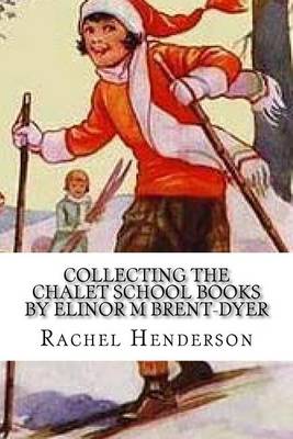 Book cover for Collecting the Chalet School Books by Elinor M Brent-Dyer