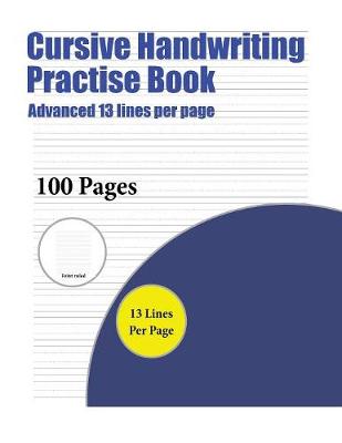 Book cover for Cursive Handwriting Practise Book (Advanced 13 lines per page)