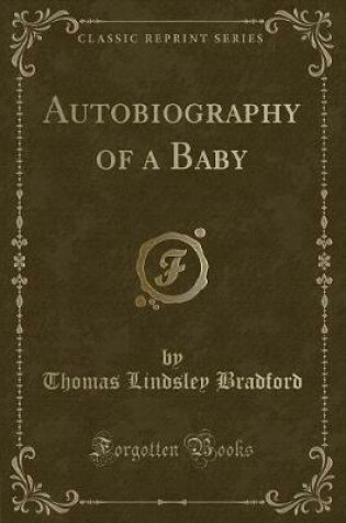 Cover of Autobiography of a Baby (Classic Reprint)