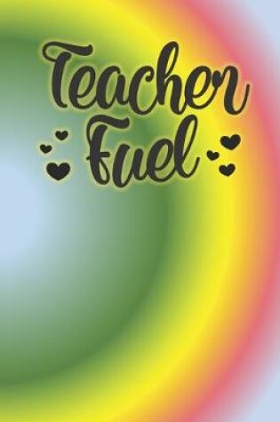 Cover of Teacher Fuel