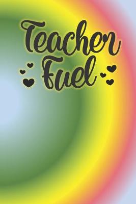 Book cover for Teacher Fuel