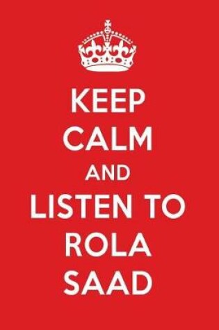 Cover of Keep Calm and Listen to Rola Saad K