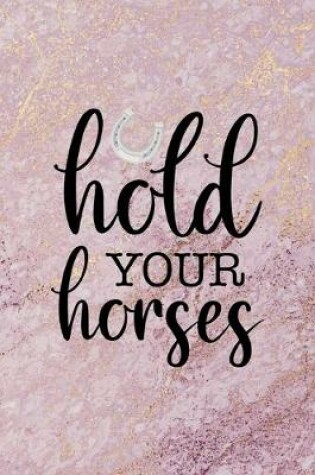 Cover of Hold Your Horses