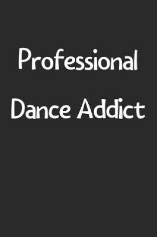 Cover of Professional Dance Addict