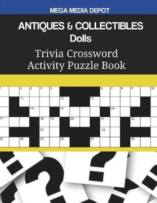 Book cover for ANTIQUES & COLLECTIBLES Dolls Trivia Crossword Activity Puzzle Book