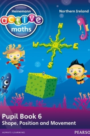 Cover of Heinemann Active Maths Northern Ireland - Key Stage 1 - Beyond Number - Pupil Book 6 - Shape, Position and Movement