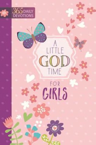 Cover of Little God Time for Girls, A: 365 Daily Devotions