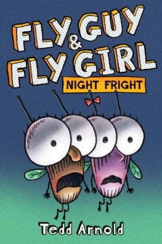 Cover of Fly Guy and Fly Girl: Night Fright