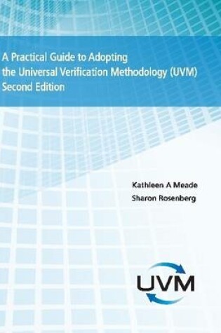 Cover of A Practical Guide to Adopting the Universal Verification Methodology (UVM) Second Edition