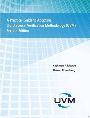 Book cover for A Practical Guide to Adopting the Universal Verification Methodology (UVM) Second Edition