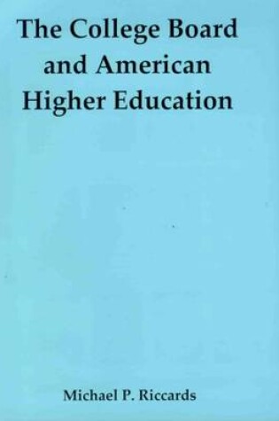Cover of The College Board and American Higher Education