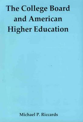 Book cover for The College Board and American Higher Education