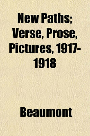 Cover of New Paths; Verse, Prose, Pictures, 1917-1918