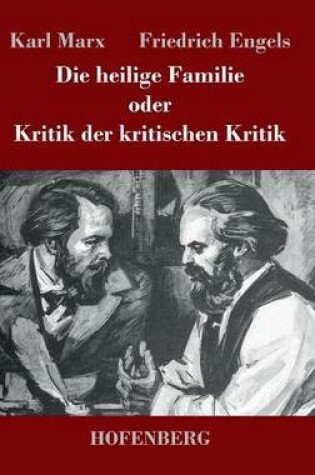 Cover of Die heilige Familie oder Kritik der kritischen Kritik