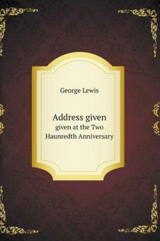 Cover of Address given given at the Two Haunredth Anniversary