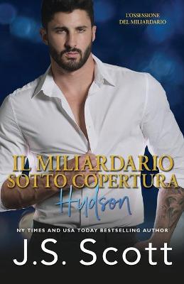 Book cover for Il Miliardario Sotto Copertura Hudson
