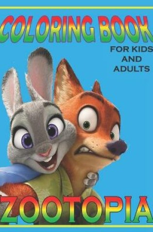 Cover of Coloring Book For KIDS And ADULTS ZOOTOPIA