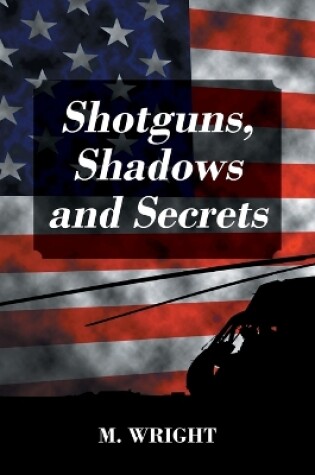 Cover of Shotguns, Shadows and Secrets