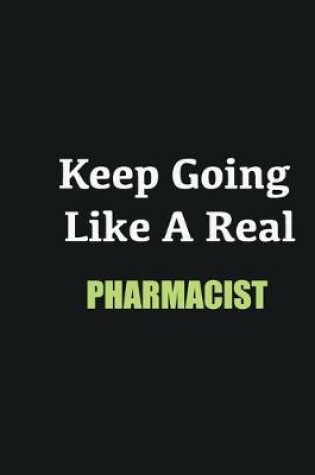 Cover of Keep Going Like a Real Pharmacist