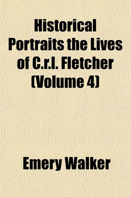 Book cover for Historical Portraits the Lives of C.R.L. Fletcher (Volume 4)