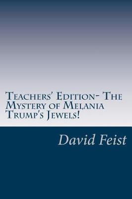 Book cover for Teachers' Edition- The Mystery of Melania Trump's Jewels!